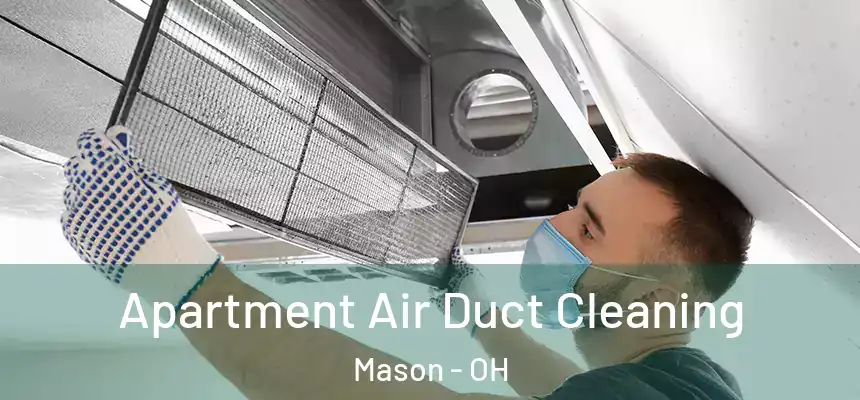  Apartment Air Duct Cleaning Mason - OH