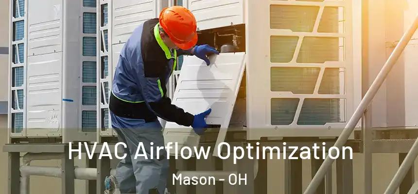  HVAC Airflow Optimization Mason - OH