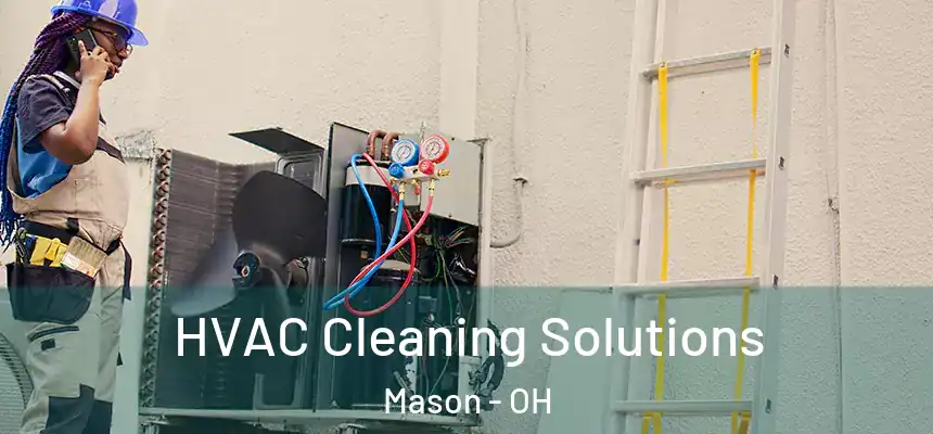 HVAC Cleaning Solutions Mason - OH
