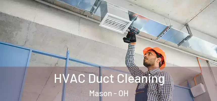 HVAC Duct Cleaning Mason - OH